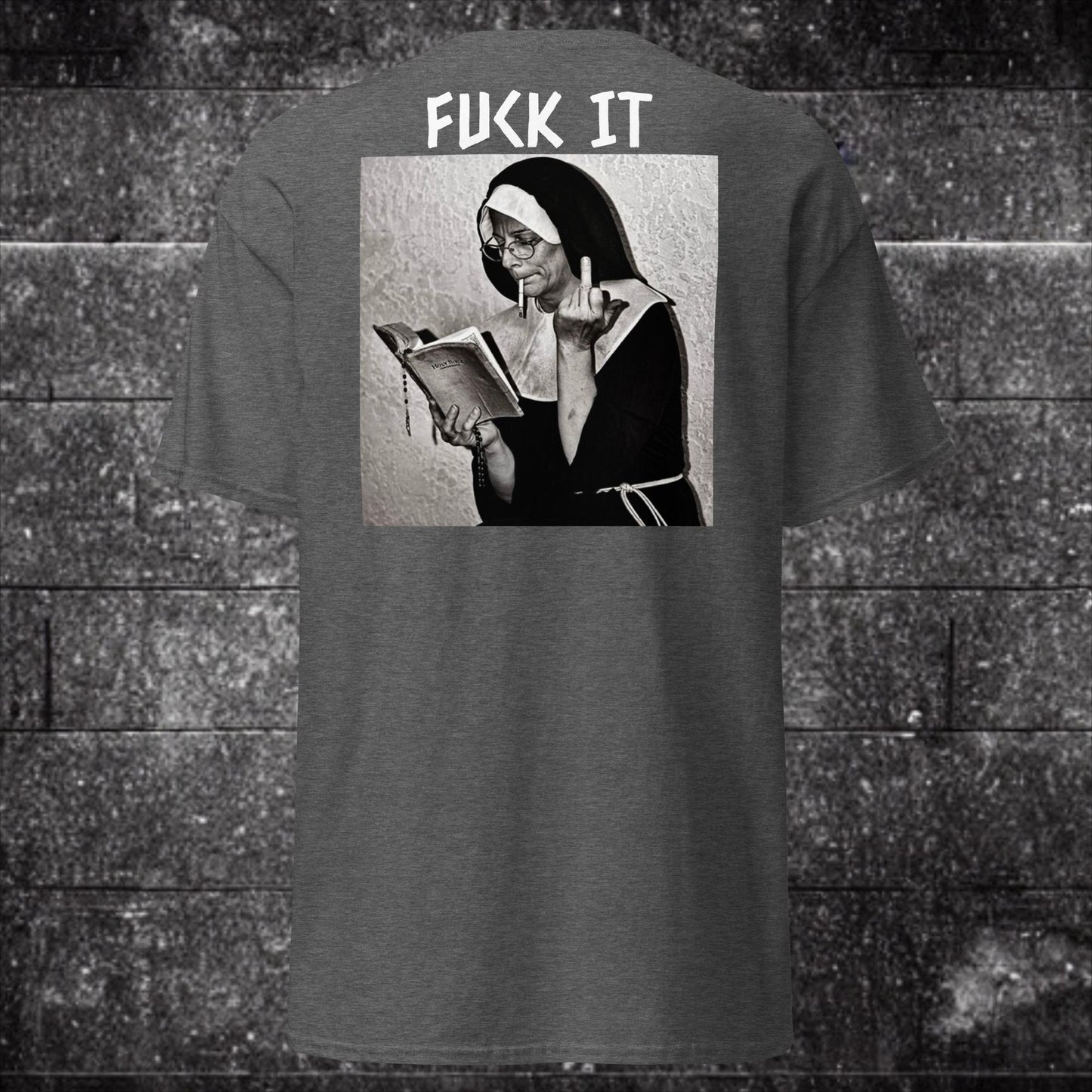 Fuck It T Shirt