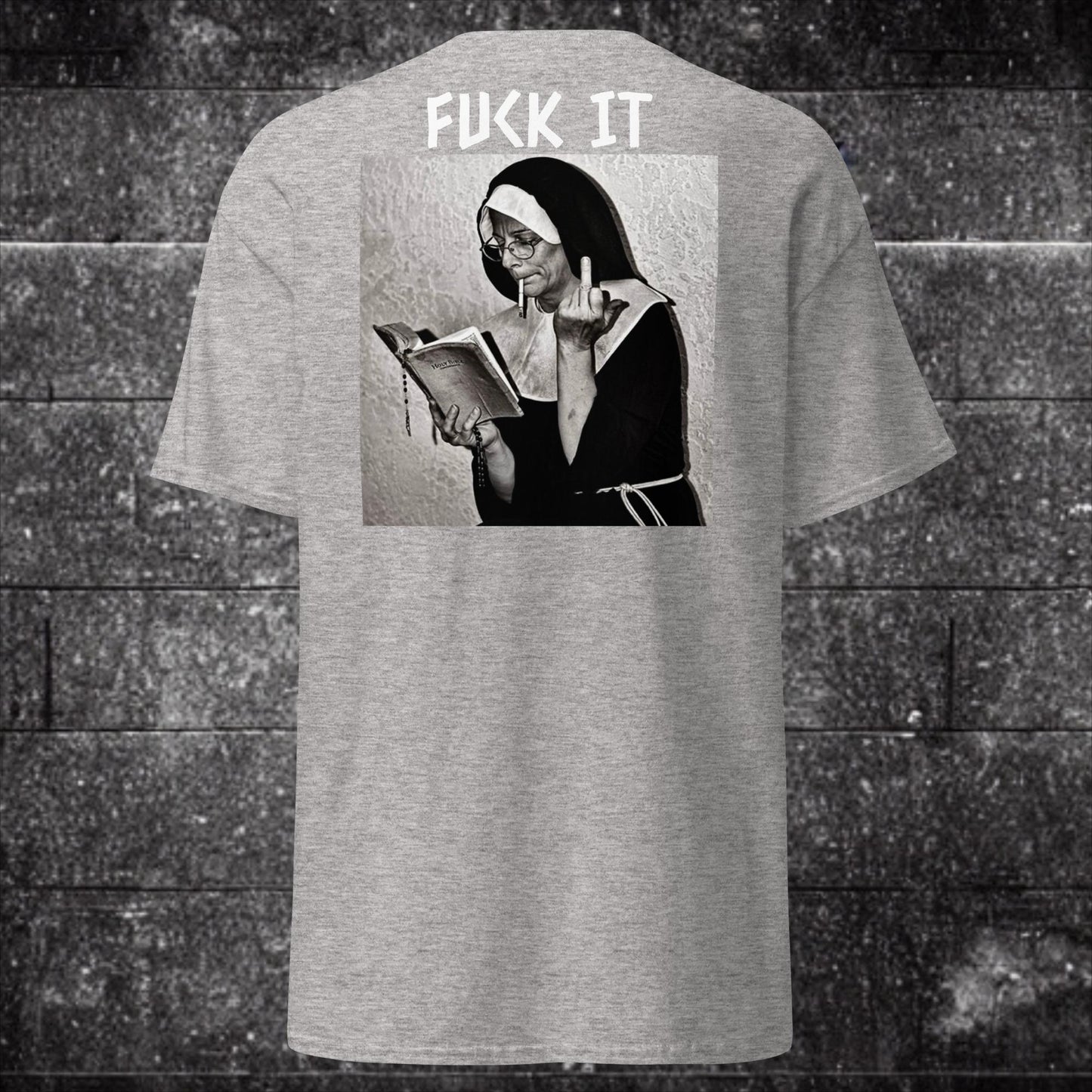 Fuck It T Shirt